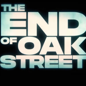 La bande-annonce officielle arrive pour « The End of Oak Street »
